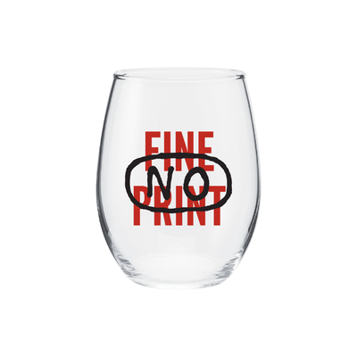 No Fine Print Wine Glass-No Fine Print Wine